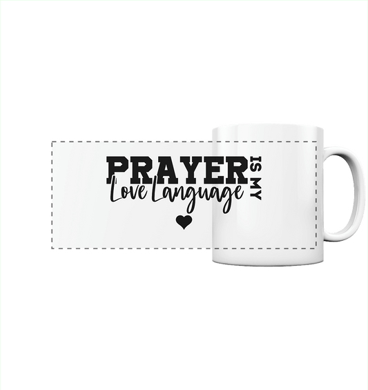 Prayer Is My Love Language – Christliche Kleidung mit Statement - Panorama Tasse - Trinkgefäße - White glossy - GfoitMa