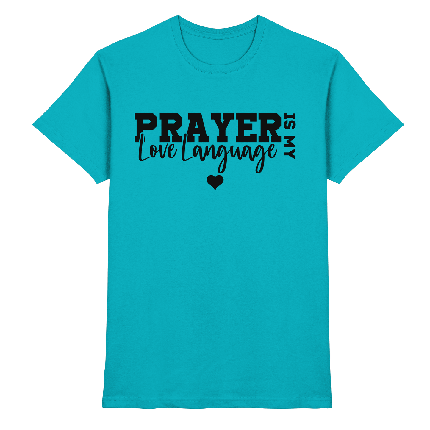 Prayer Is My Love Language – Christliche Kleidung mit Statement - Premium Shirt - Unisex-Shirts - Swimming Pool - GfoitMa