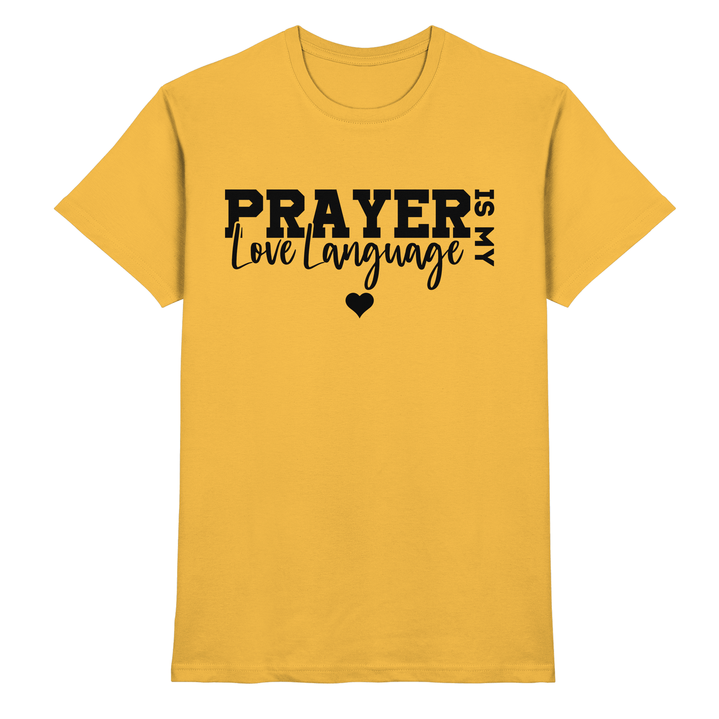 Prayer Is My Love Language – Christliche Kleidung mit Statement - Premium Shirt - Unisex-Shirts - Gold - GfoitMa
