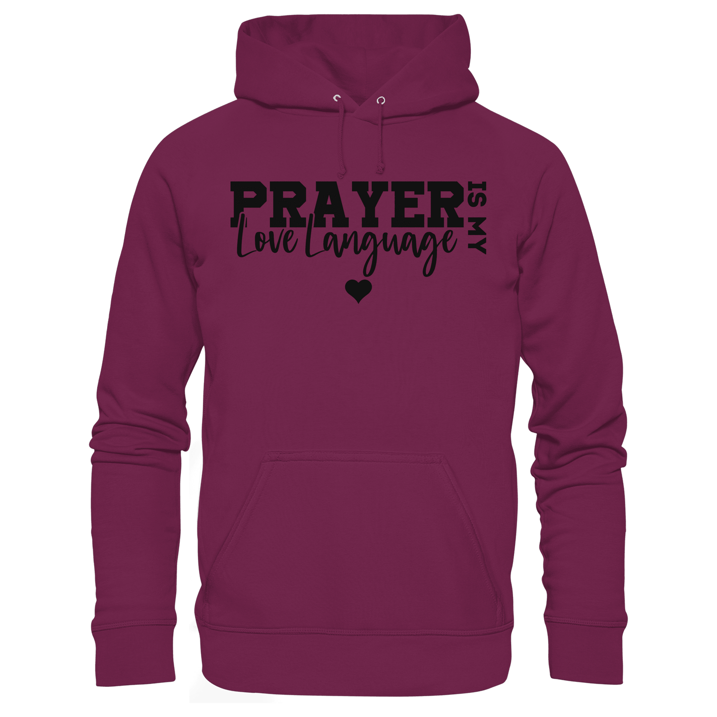 Prayer Is My Love Language – Christliche Kleidung mit Statement - Premium Unisex Hoodie - Hoodies - Burgund - GfoitMa