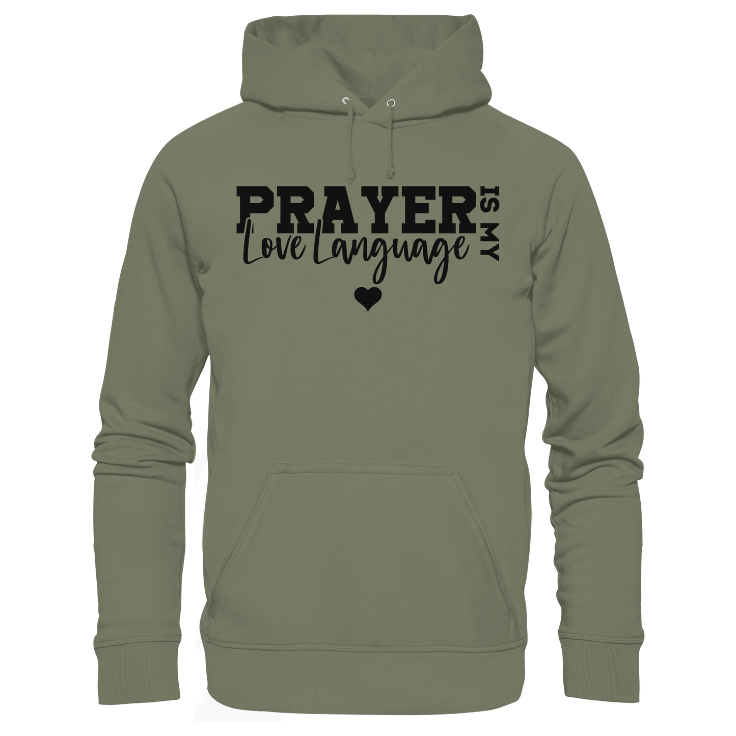 Prayer Is My Love Language – Christliche Kleidung mit Statement - Premium Unisex Hoodie - Hoodies - Classic Olive - GfoitMa