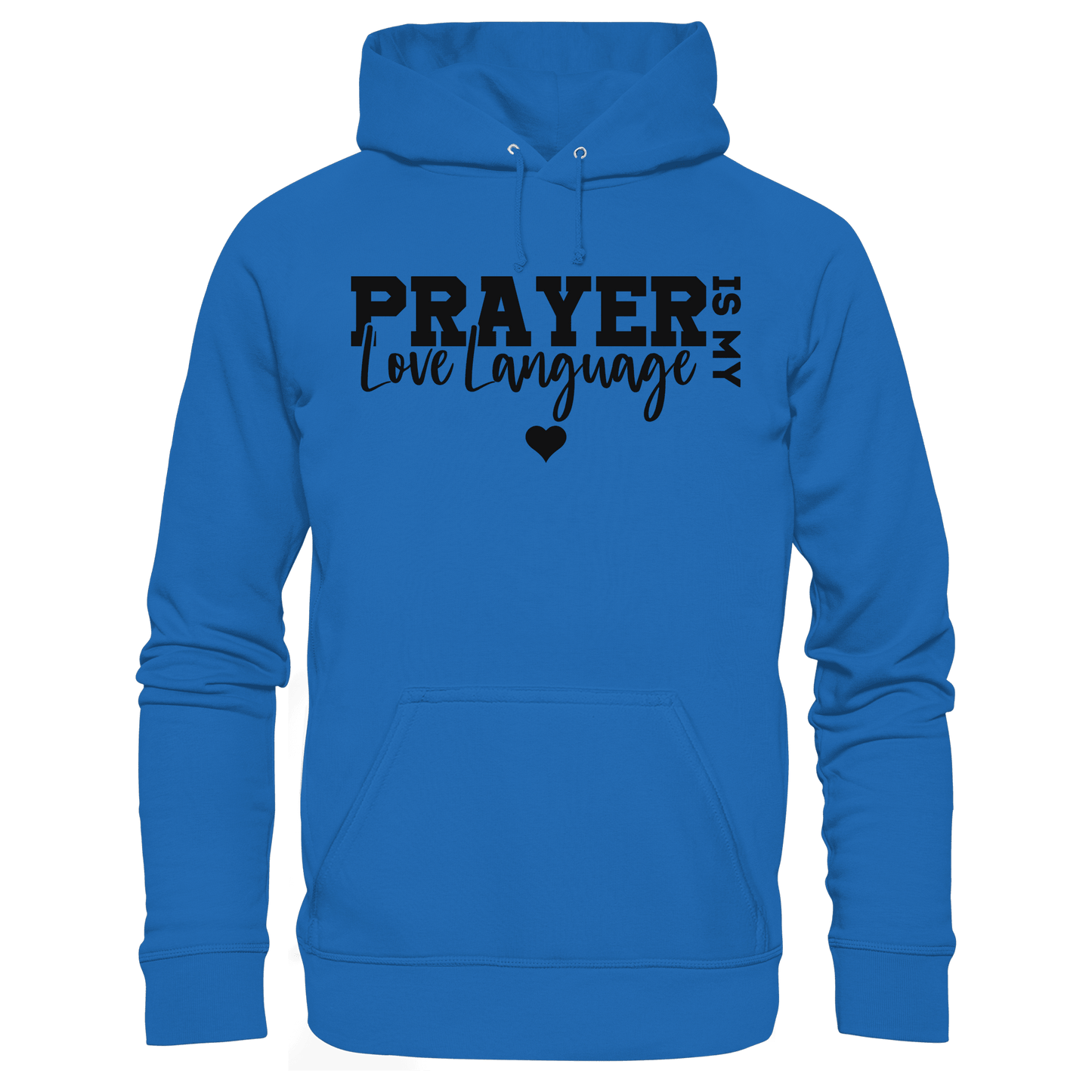 Prayer Is My Love Language – Christliche Kleidung mit Statement - Premium Unisex Hoodie - Hoodies - Royal Blau - GfoitMa