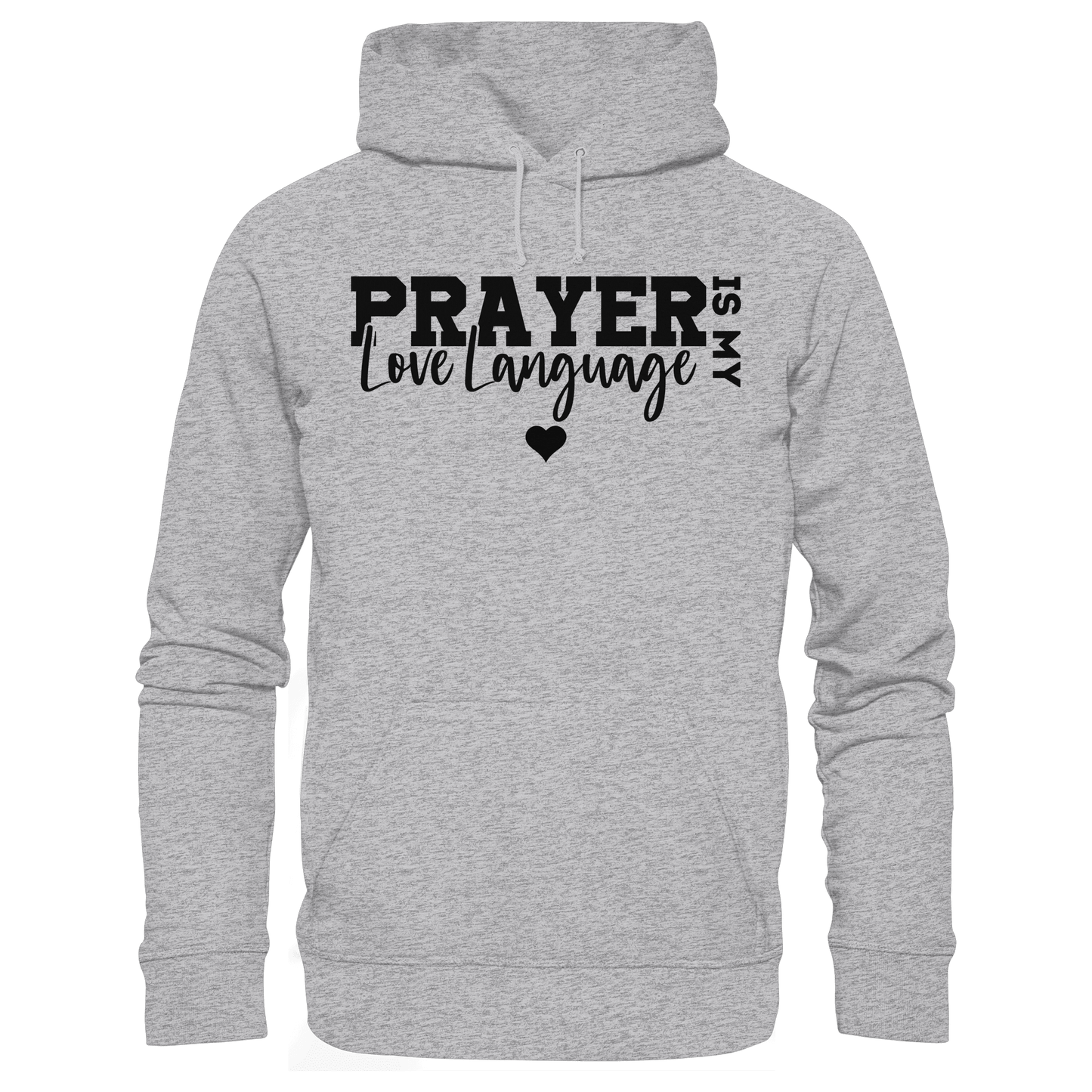 Prayer Is My Love Language – Christliche Kleidung mit Statement - Premium Unisex Hoodie - Hoodies - Heather Grey (meliert) - GfoitMa