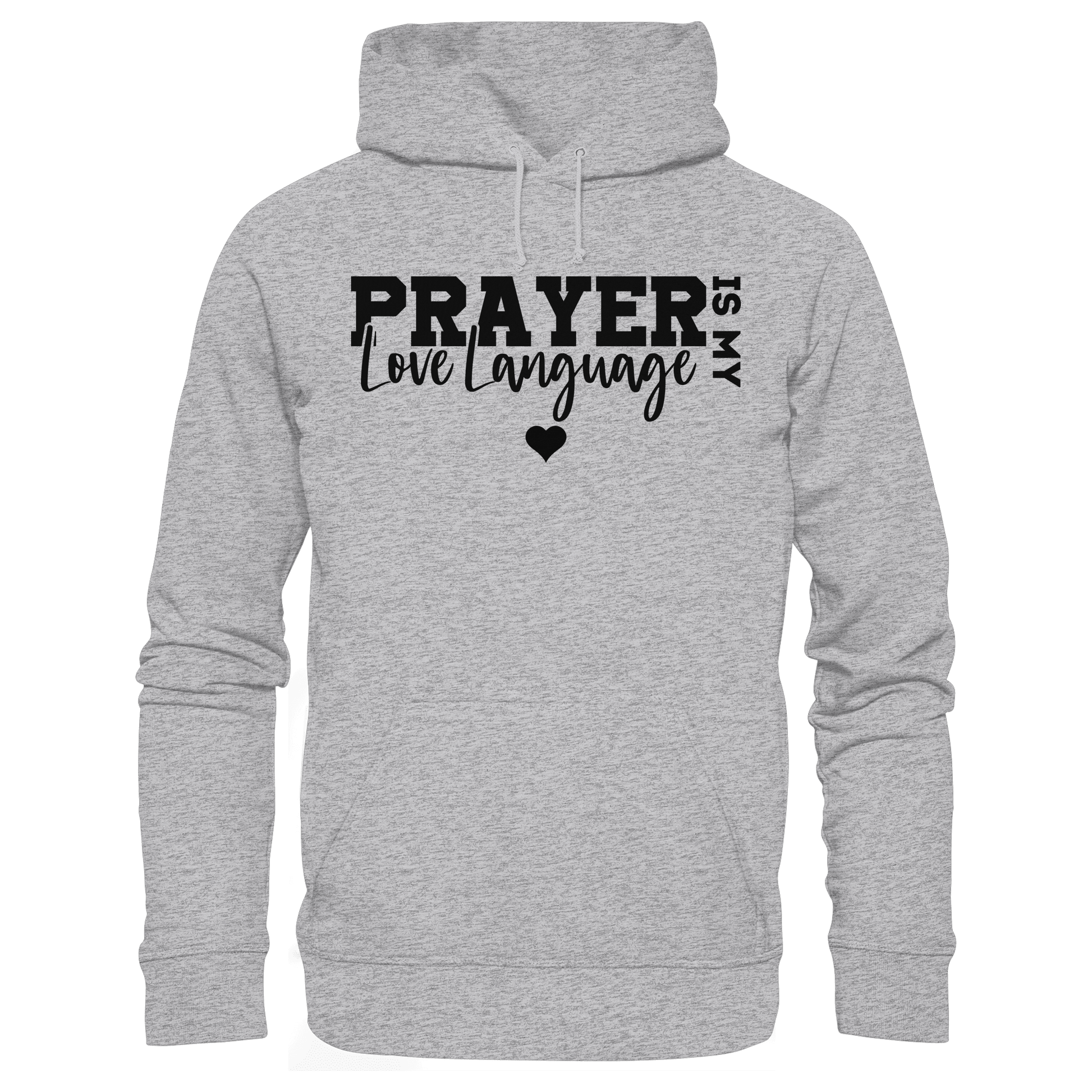 Prayer Is My Love Language – Christliche Kleidung mit Statement - Premium Unisex Hoodie - Hoodies - Heather Grey (meliert) - GfoitMa