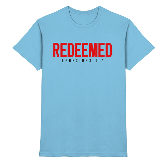 Redeemed – Ephesians 1:7 – Erlöst durch sein Blut | Christliche Produkte - Premium Shirt - Unisex-Shirts - Sky Blue - GfoitMa