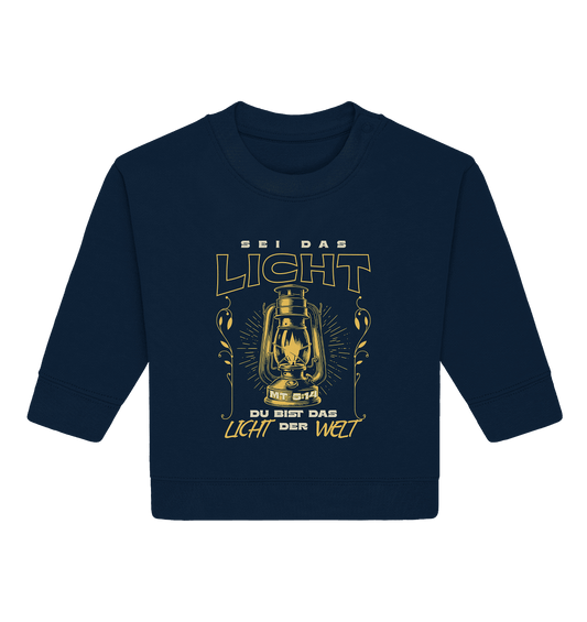 Sei das Licht – Du bist das Licht der Welt | Christliche Kleidung - Baby Organic Sweatshirt - Kids & Babys - French Navy - GfoitMa