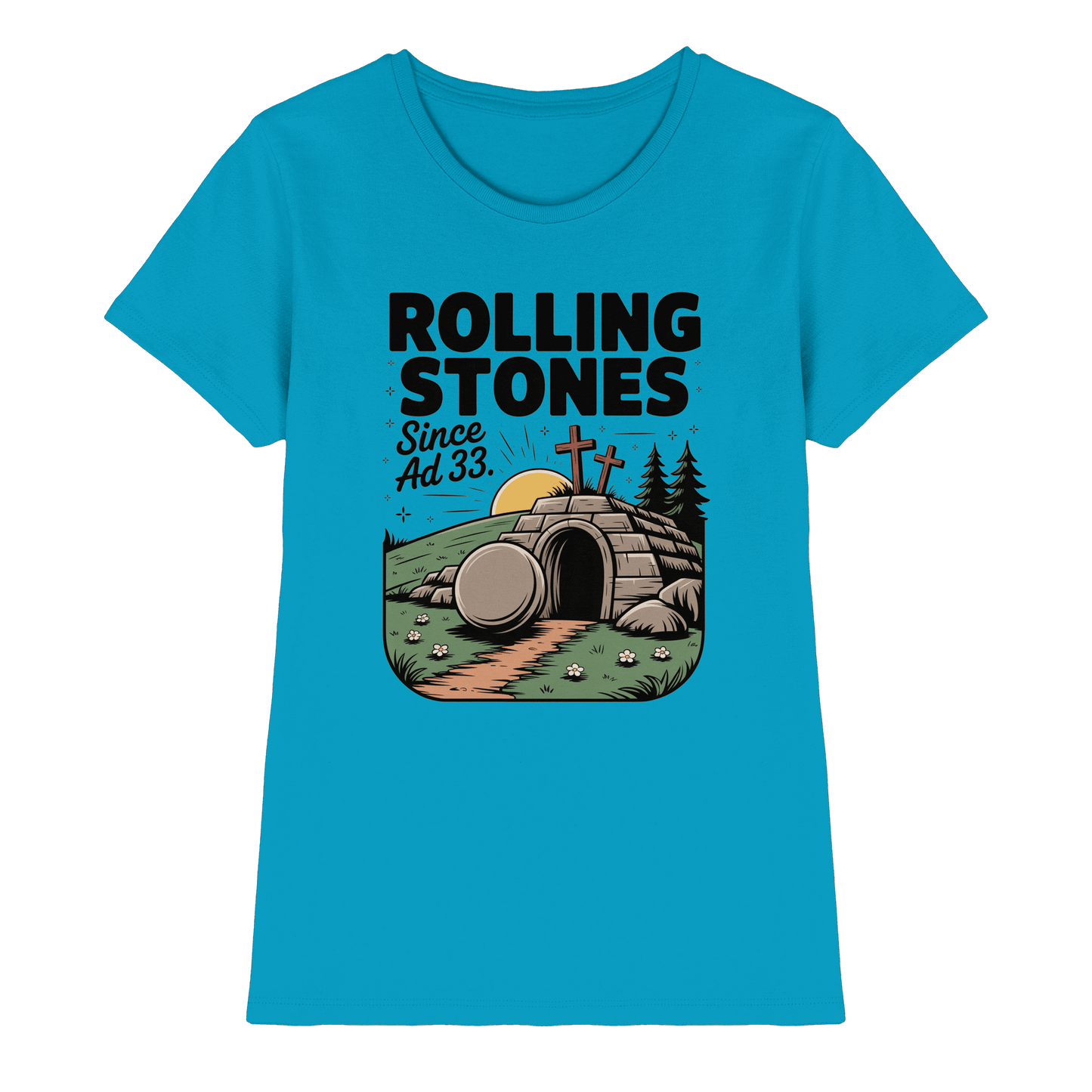 The Stone Was Rolled Away – Since AD 33 - Ladies Premium Shirt - Lady-Shirts - Atoll - GfoitMa