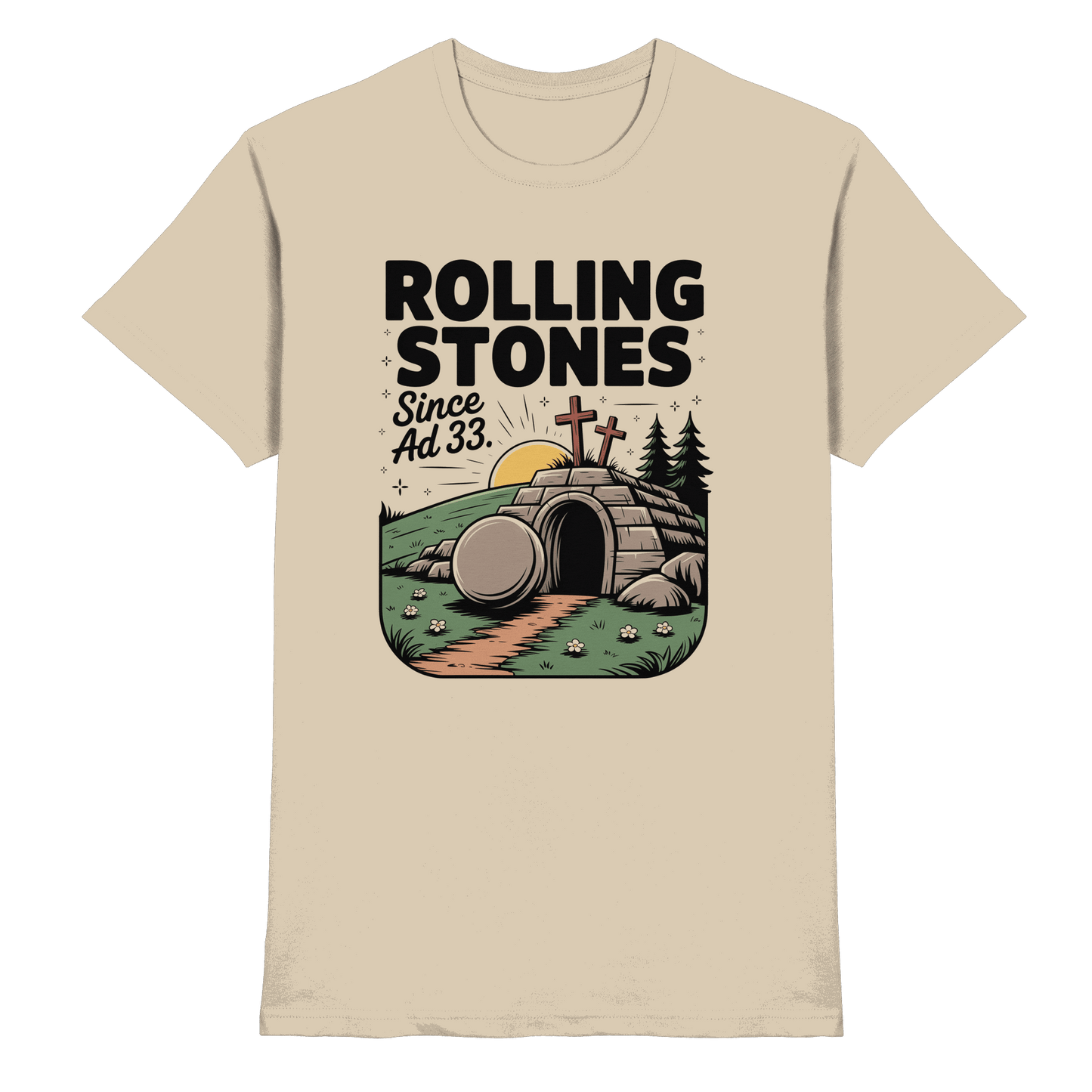 The Stone Was Rolled Away – Since AD 33 - Premium Shirt - Unisex-Shirts - Sand - GfoitMa
