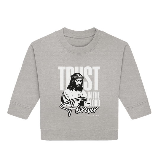 Trust in the Lord Forever – Eine Botschaft des unerschütterlichen Glaubens - Baby Organic Sweatshirt - Kids & Babys - Heather Grey - GfoitMa