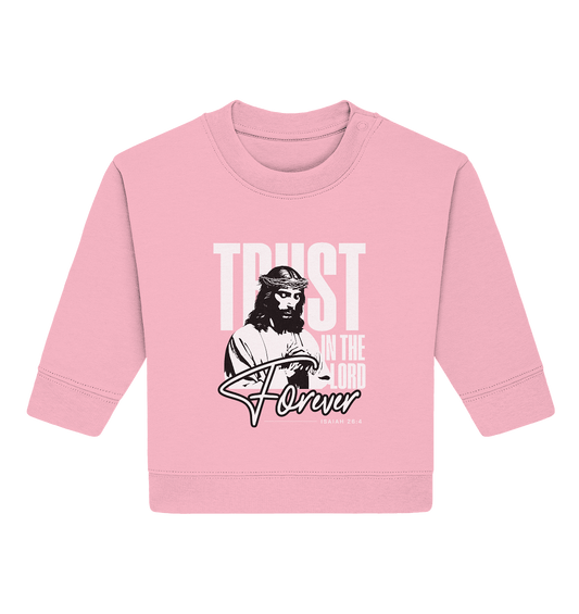 Trust in the Lord Forever – Eine Botschaft des unerschütterlichen Glaubens - Baby Organic Sweatshirt - Kids & Babys - Cotton Pink - GfoitMa