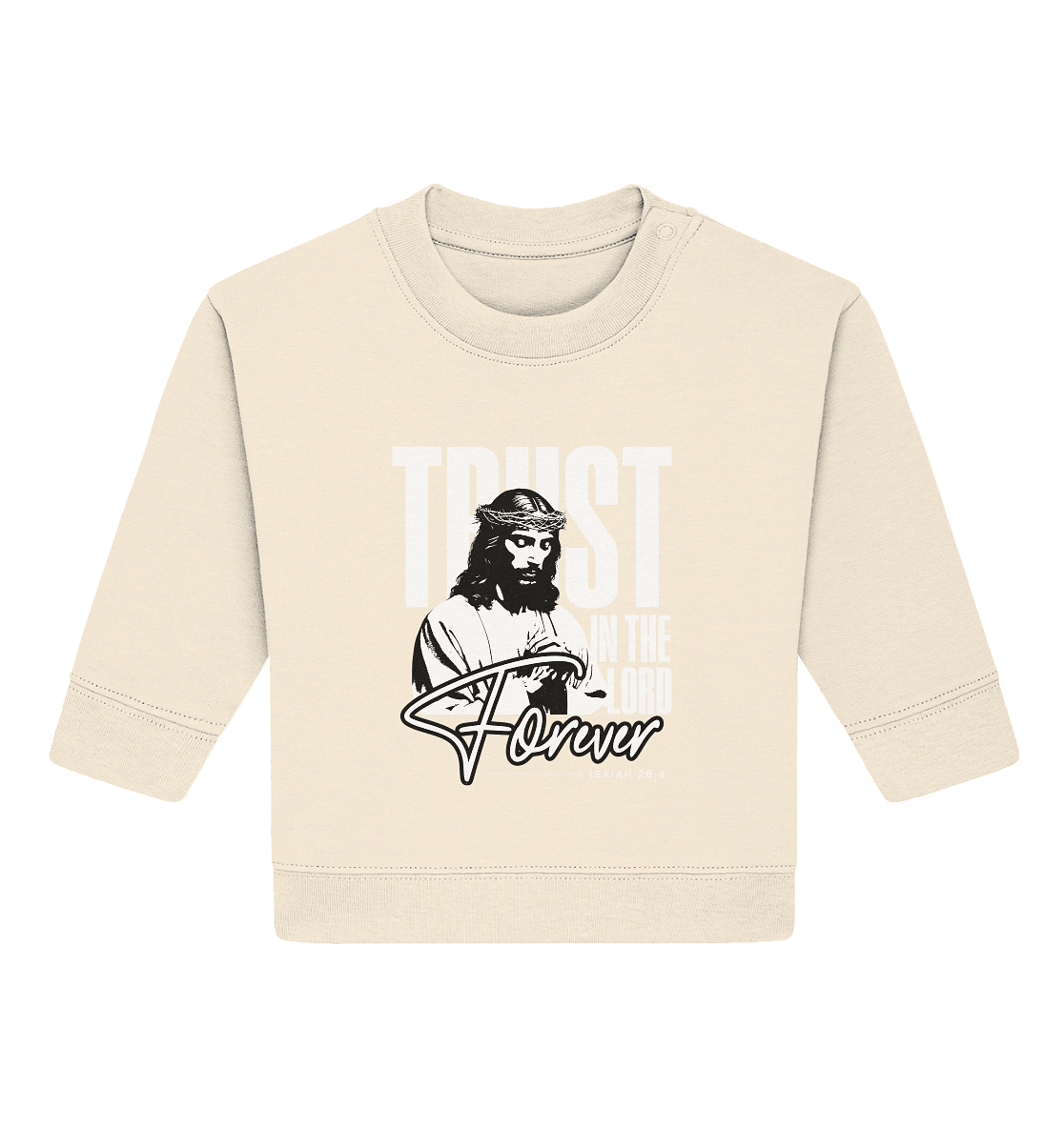 Trust in the Lord Forever – Eine Botschaft des unerschütterlichen Glaubens - Baby Organic Sweatshirt - Kids & Babys - Natural Raw - GfoitMa