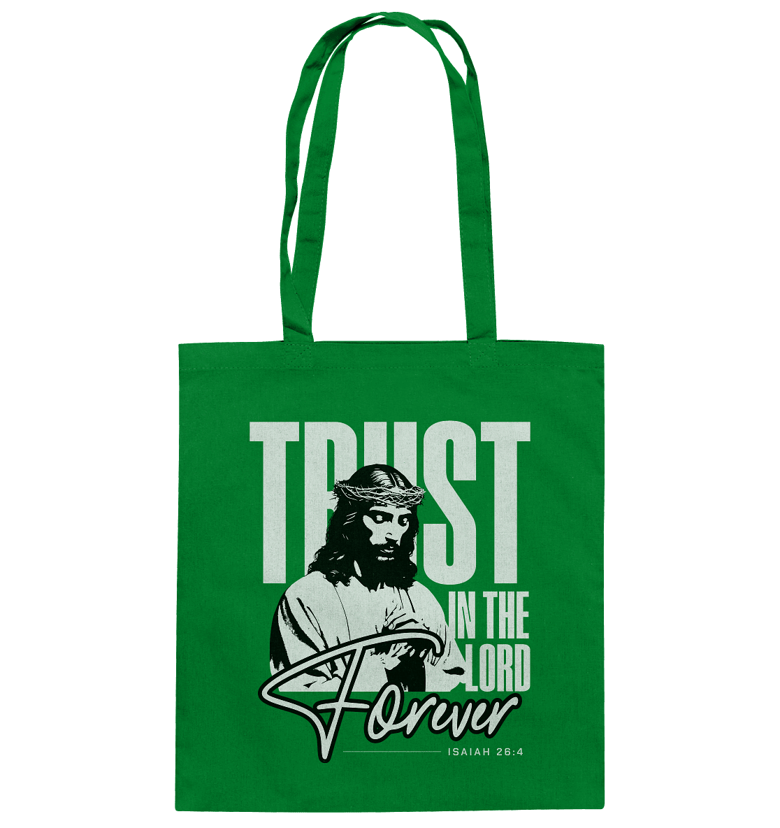 Trust in the Lord Forever – Eine Botschaft des unerschütterlichen Glaubens - Baumwolltasche - Taschen - Kelly Green - GfoitMa