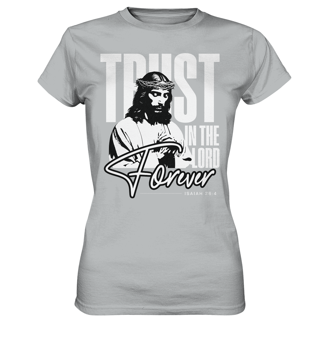 Trust in the Lord Forever – Eine Botschaft des unerschütterlichen Glaubens - Ladies Premium Shirt - Lady-Shirts - Pacific Grey - GfoitMa