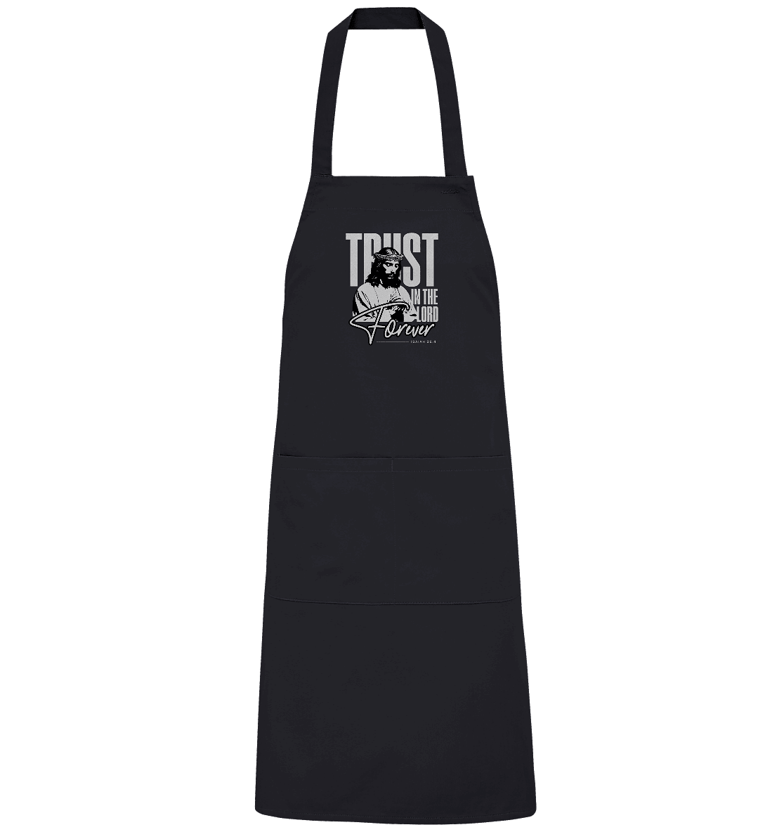 Trust in the Lord Forever – Eine Botschaft des unerschütterlichen Glaubens - Organic Grillschürze - Home & Living - Black - GfoitMa