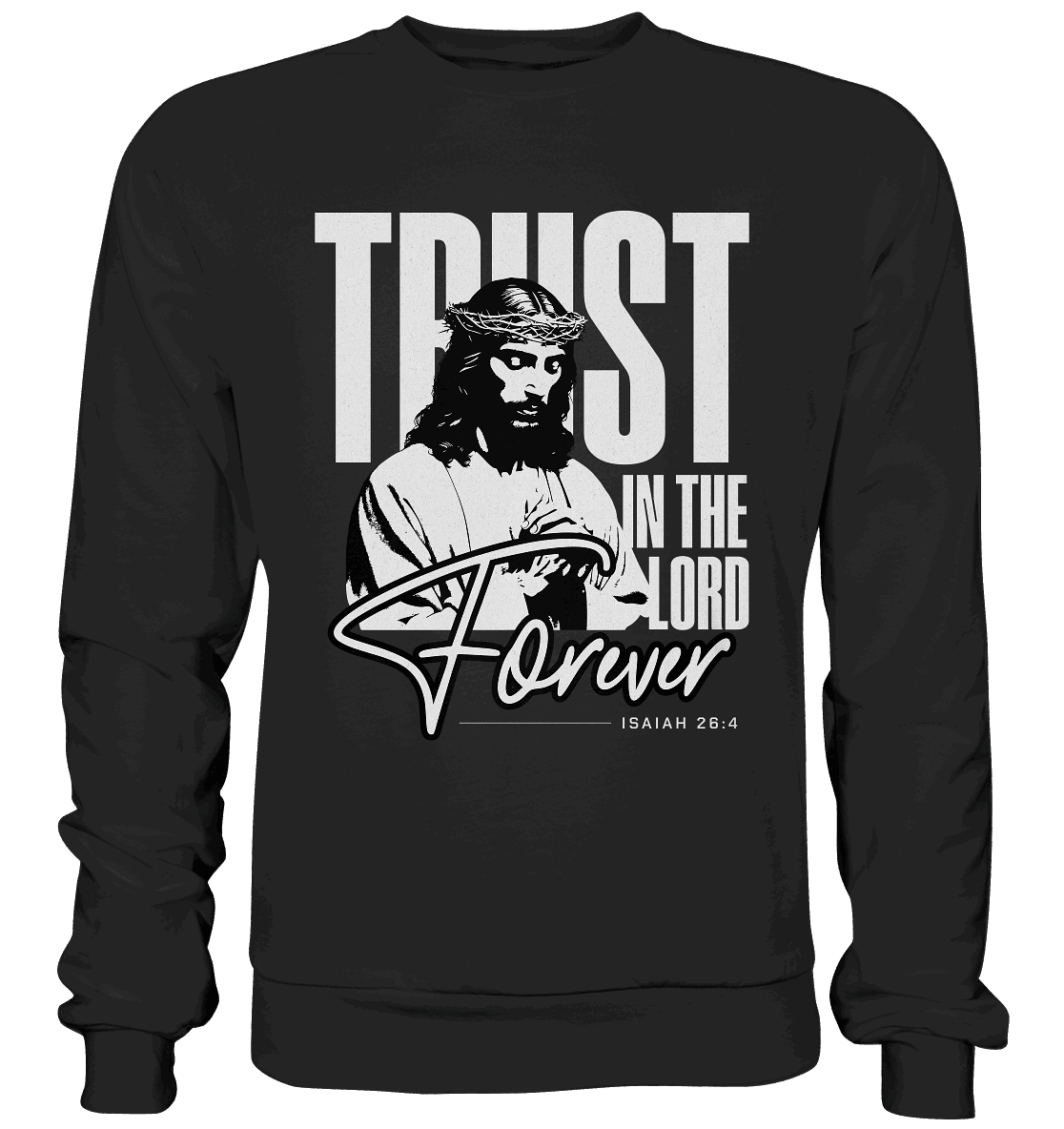 Trust in the Lord Forever – Eine Botschaft des unerschütterlichen Glaubens - Premium Sweatshirt - Sweatshirts - Black - GfoitMa