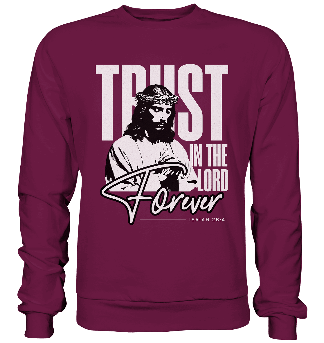 Trust in the Lord Forever – Eine Botschaft des unerschütterlichen Glaubens - Premium Sweatshirt - Sweatshirts - Burgund - GfoitMa