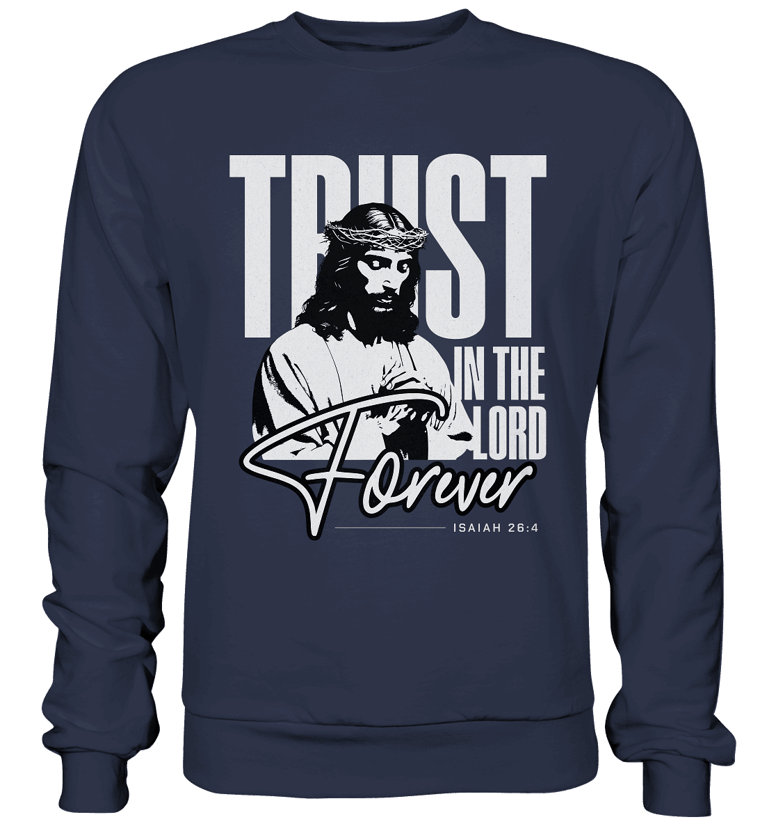 Trust in the Lord Forever – Eine Botschaft des unerschütterlichen Glaubens - Premium Sweatshirt - Sweatshirts - Deep Navy - GfoitMa