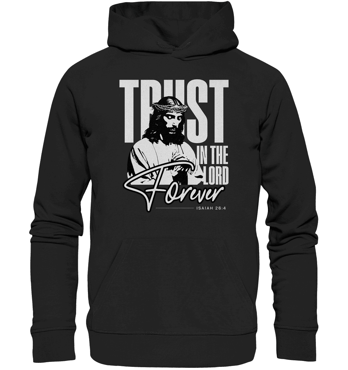Trust in the Lord Forever – Eine Botschaft des unerschütterlichen Glaubens - Premium Unisex Hoodie - Hoodies - Black - GfoitMa