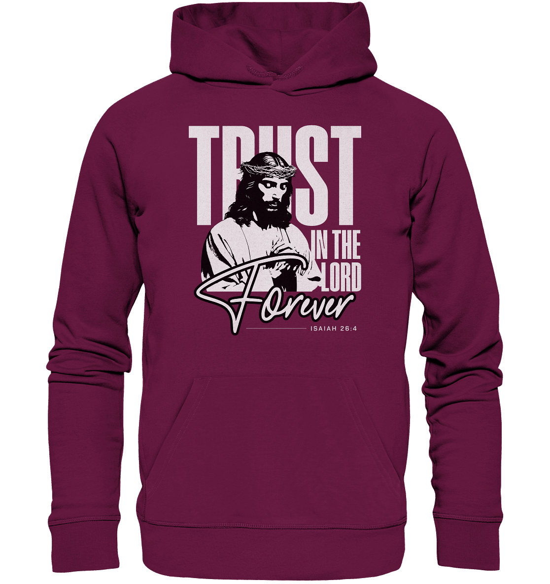 Trust in the Lord Forever – Eine Botschaft des unerschütterlichen Glaubens - Premium Unisex Hoodie - Hoodies - Burgund - GfoitMa