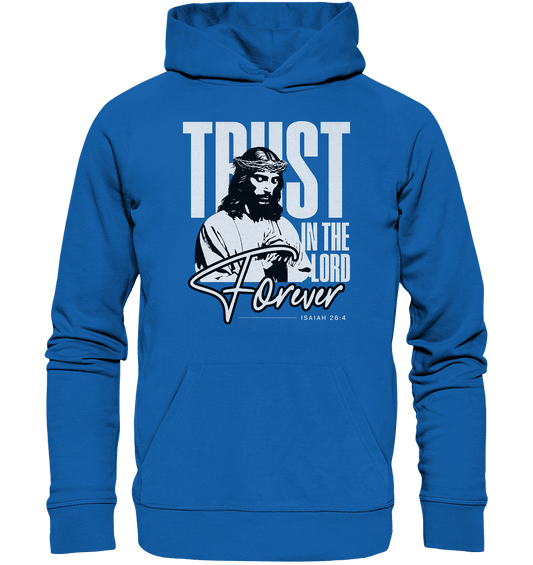 Trust in the Lord Forever – Eine Botschaft des unerschütterlichen Glaubens - Premium Unisex Hoodie - Hoodies - Royal Blau - GfoitMa