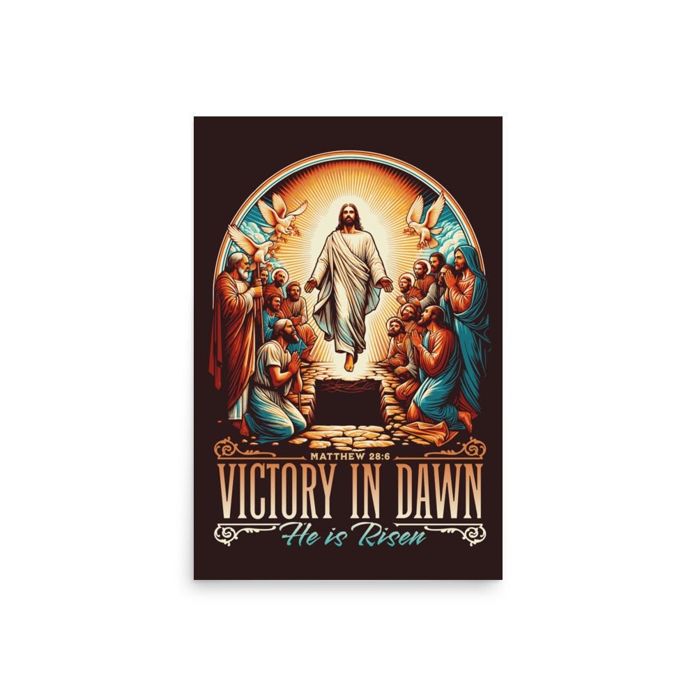 Victory in Dawn - He is Risen! (Matthew 28:6) - Poster - 20″×30″ - GfoitMa