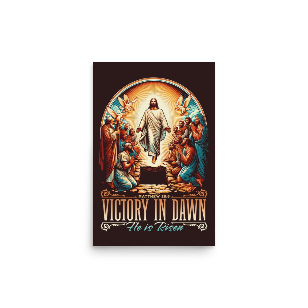 Victory in Dawn - He is Risen! (Matthew 28:6) - Poster - 12″×18″ - GfoitMa