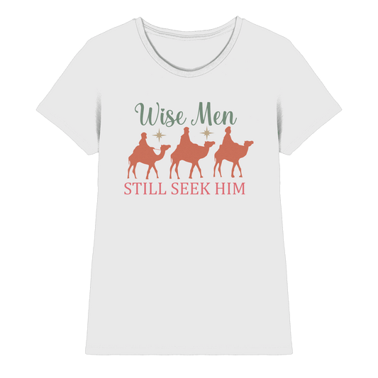 Weise Männer suchen ihn noch immer | Christliches Design mit den 3 Weisen - Ladies Premium Shirt - Lady-Shirts - White - GfoitMa