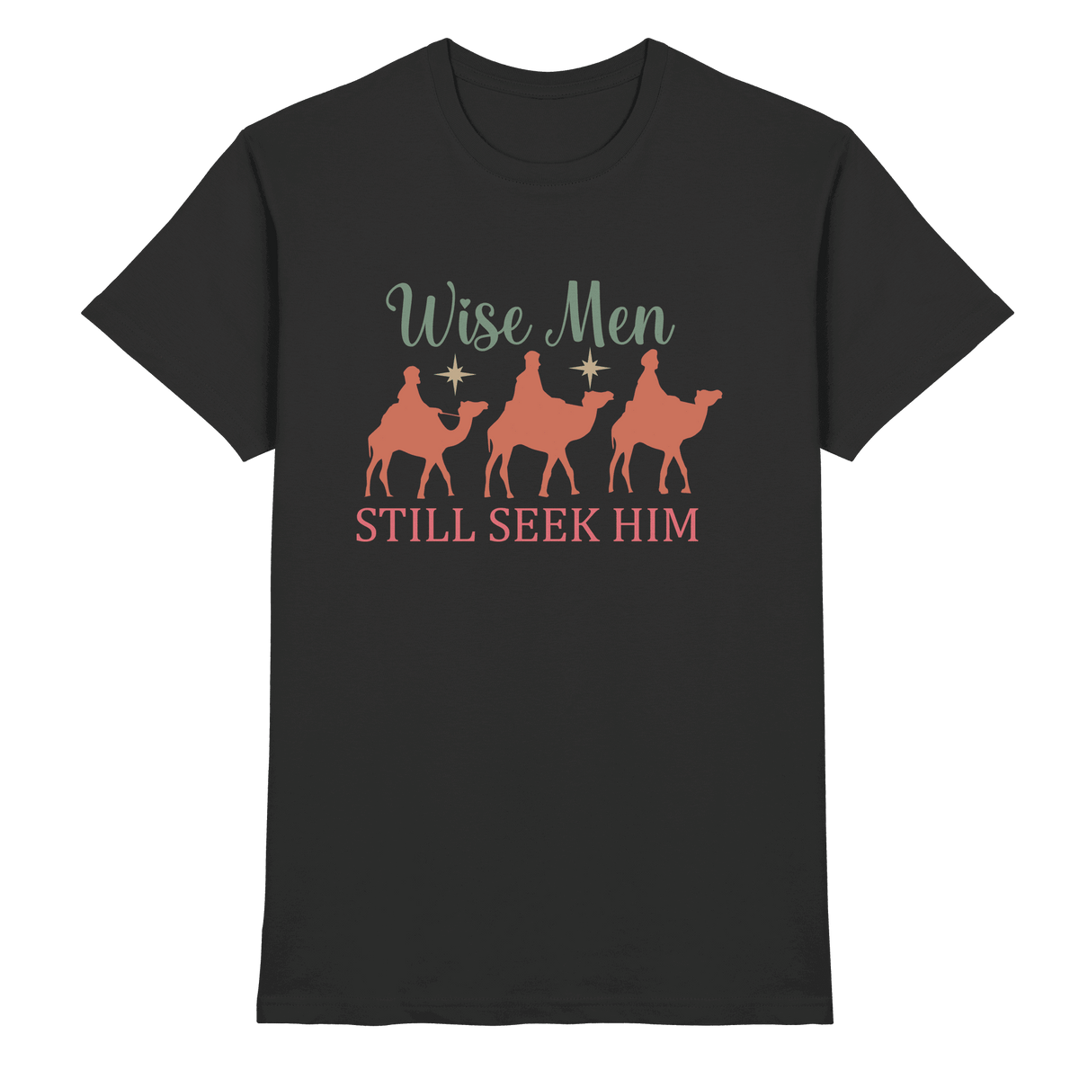 Weise Männer suchen ihn noch immer | Christliches Design mit den 3 Weisen - Premium Shirt - Unisex-Shirts - Black - GfoitMa