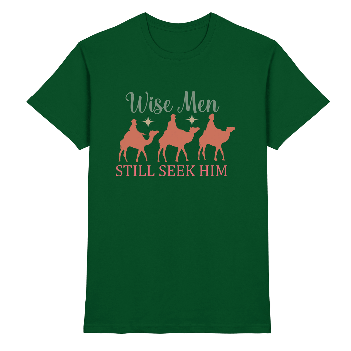 Weise Männer suchen ihn noch immer | Christliches Design mit den 3 Weisen - Premium Shirt - Unisex-Shirts - Bottle Green - GfoitMa